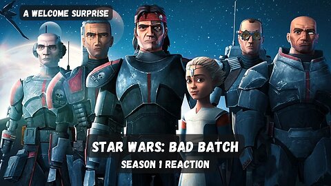 Bad Batch Season 1 Reaction