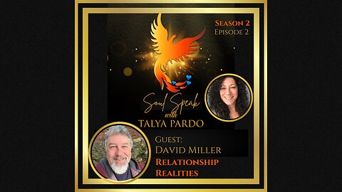 Soul Speak with Talya Pardo, Season 2 Episode 2: David Miller, Relationship Realities