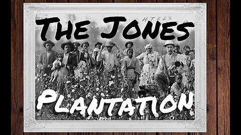 The Jones Plantation - Who Is Really Free?