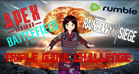 (VTUBER) Triple Game Challenge - RAINBOW SIX SIEGE - BATTLEFIELD 2042 - APEX LEGENDS