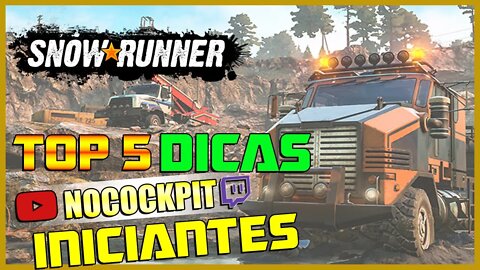 SNOWRUNNER |TOP 5 DICAS PARA INICIANTES + DICA BÔNUS