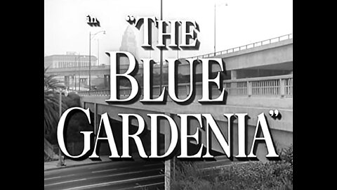 The Blue Gardenia (1953)