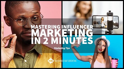 Mastering Influencer Marketing in 2 Minutes: A Quick and Effective Guide