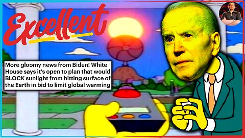 Joe Biden Goes FULL Mr. Burns & Plans to BLOCK OUT THE SUN in the Name of CLIMATE CHANGE! CRAZY!