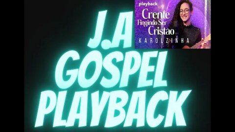 Karolzinha Crente Fingindo Ser Cristão play back