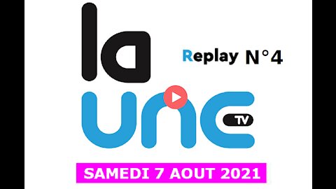 La Une TV : émission #4 - 07 août 2021