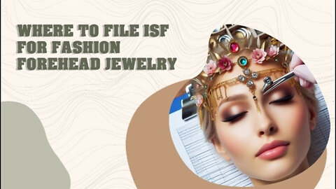 **Title: Mastering ISF Compliance: A Guide for Fashion Jewelry Importers**