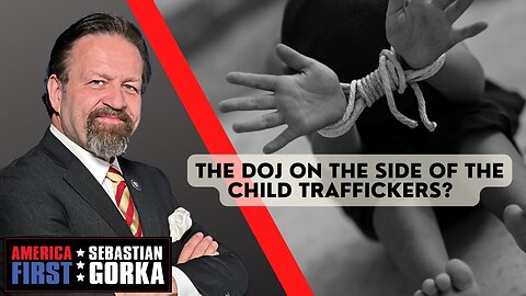 The DOJ on the side of the child traffickers? Natalie Winters with Sebastian Gorka on AMERICA First