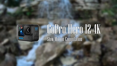 GoPro Hero 12 4K Slow Motion Compilation