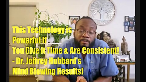 This Technology is Powerful If You Give It Time & Are Consistent!-Dr Hubbard’s Mind Blowing Results!