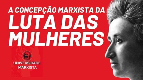 A concepção marxista da luta das mulheres, com Natália Pimenta - Universidade Marxista nº 562