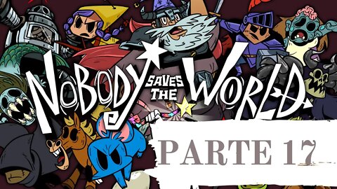 NOBODY SAVES THE WORLD - #17 :AS TERRAS SOMBRIAS, em Português PT-BR | XBOX ONE S 1080p 60fps