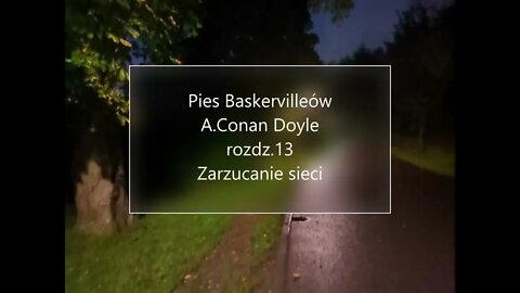 Pies Baskervilleów - A.Conan Doyle rozdz 13 Zarzucanie sieci