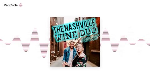 The Nashville Wine Duo Podcast (12) - Wine Tastings, No Doctor visits and Tribunal from Trader Joe's