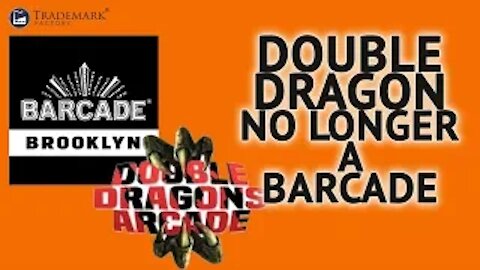 Double Dragon No Longer A Barcade | Trademark Factory Screw -Ups - Ep.131