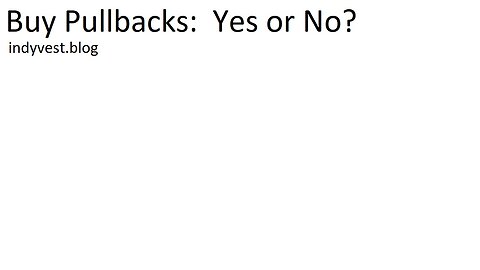 Buy Pullbacks: Yes or No?