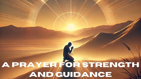 A Prayer for Strength and Guidance