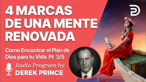 Como Encontrar el Plan de Dios para Tu Vida Pt 3 of 5 - Como Tener una Mente Renovada - Derek Prince