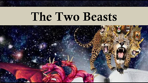 The Book of Revelation 11 - The Two Beasts