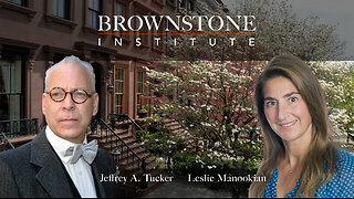 Brownstone Institute: Jeffrey Tucker interviews Leslie Manookian