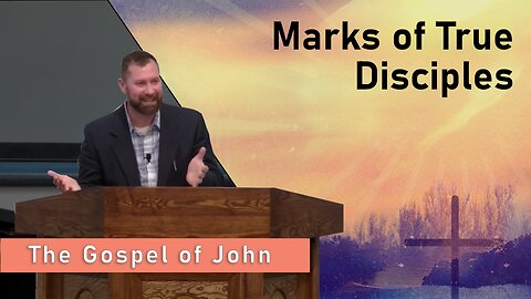 Marks of True Disciples