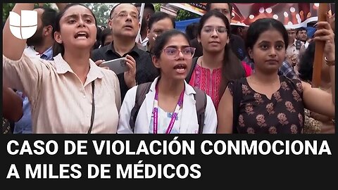 La violación y asesinato de una doctora llevó a una huelga de médicos y multitudinarias protestas