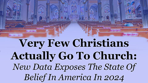 It's Actually Worse Than We Thought: Proof That Almost No Christians Go To Church