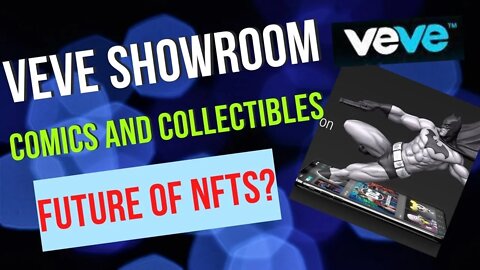 Meet the Veve Nft Showroom's Most Unique Pieces!