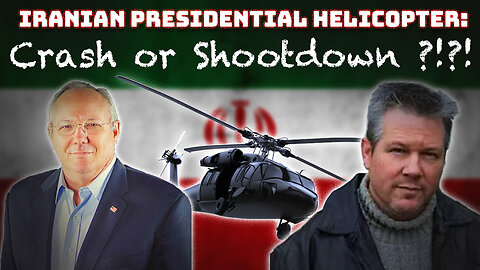 Iranian Presidential Helicopter : Crash or Shoot-down ?!?!