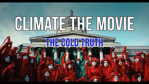 Climate the Movie: The Cold Truth", Debunks Global Warming ~ 17PLUS 17PLUS.WEEBLY.COM