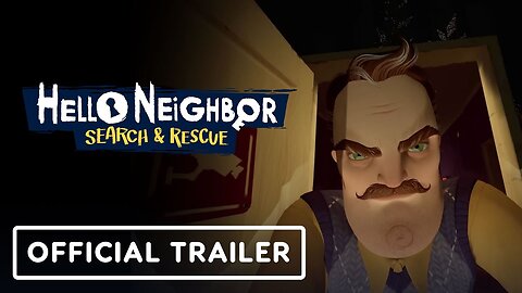 Hello Neighbor VR: Search and Rescue - Official Trailer | Publisher Spotlight Showcase 2023