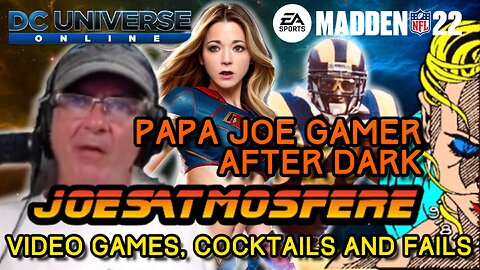 Papa Joe Gamer After Dark: Madden 22 and DC Universe Online, Cocktails and Fails