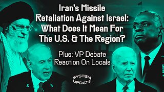 Iran's Missile Retaliation Against Israel: What Does It Mean For The U.S. & The Region? Plus: VP Debate Reaction On Locals | SYSTEM UPDATE #344