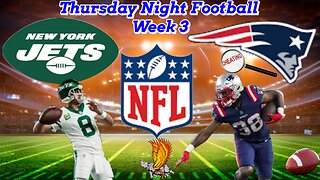 N.Y Jets Vs New England Patriots NFL TNF: Week 3 Watch Party and Play by Play