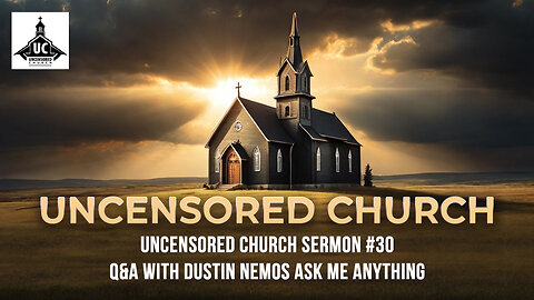 Uncensored Church Sermon #30: Q&A - Ask Anything, Really. (See Description)