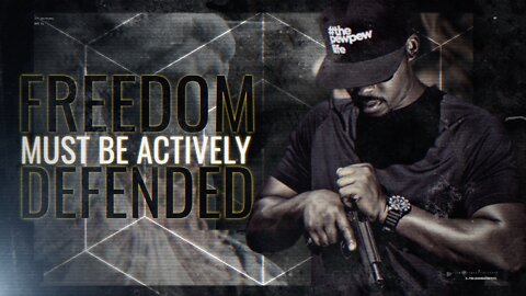 FREEDOM MUST BE ACTIVELY DEFENDED | Colion Noir