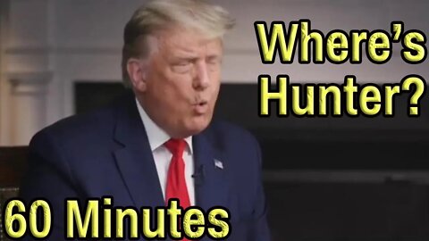 Trump 60 Minutes on Hunter Biden Early Release Leslie Stahl Doesn't want to talk Covid/Healthcare