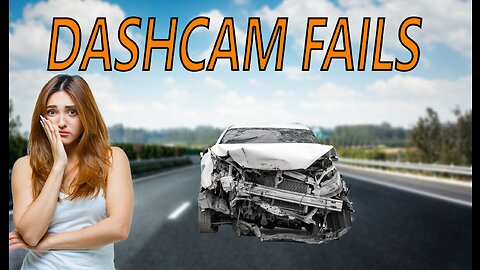 Dashcam Fails