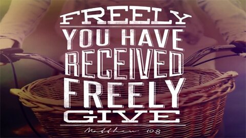 Giving - Freely Received Freely Given