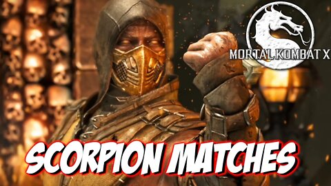 THIS IS THE END OF YOU! | Scorpion Matches (Mortal Kombat X)