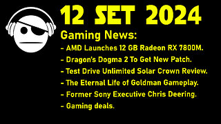 Gaming News | RX 7800M | Dragons Dogma 2 | TDU solar Crown | Ex Sony Executive | 12 SET 2024