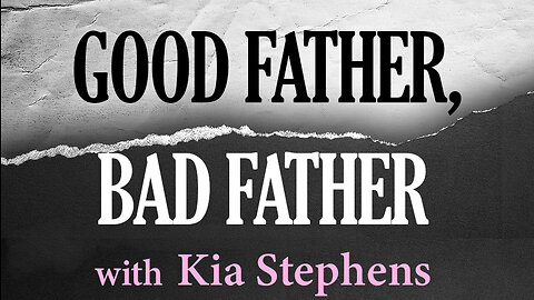 Good Father, Bad Father - Kia Stephens on LIFE Today Live