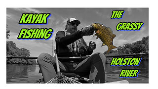 Kayak Fishing the Grassy Holston River for BIG Smallmouth Bass