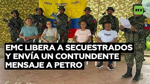 El EMC libera a cuatro secuestrados y envía un contundente mensaje a Petro