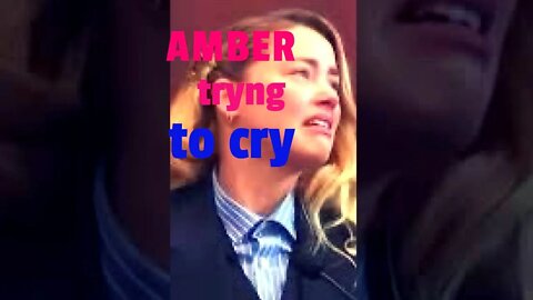 AMBER TRYING TO CRY, not succeeding …