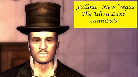 Fallout : New Vegas - The Cannibals of the Ultra Luxe casino