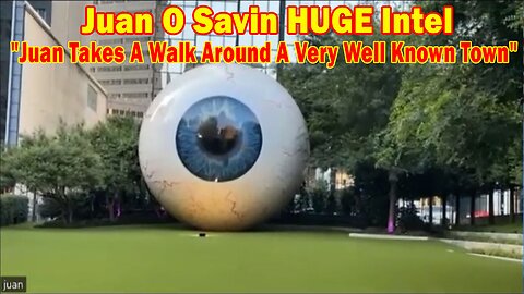 Juan O Savin HUGE Intel: "Juan Takes A Walk Around A Very Well Known Town"