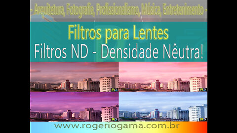 Filtros ND - Densidade Nêutra na Prática !!! Rogerio Gama - Arquitetura e Fotografia