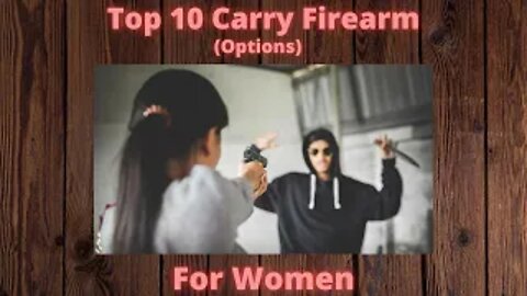 My Top 10 Carry Firearm Options for Women