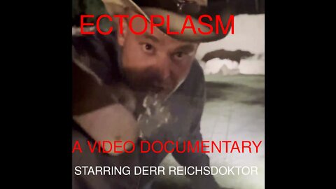 ECTOPLASM: A VIDEO DOCUMENTARY